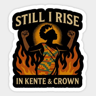 Still I Rise — In Kente & Crown Sticker
